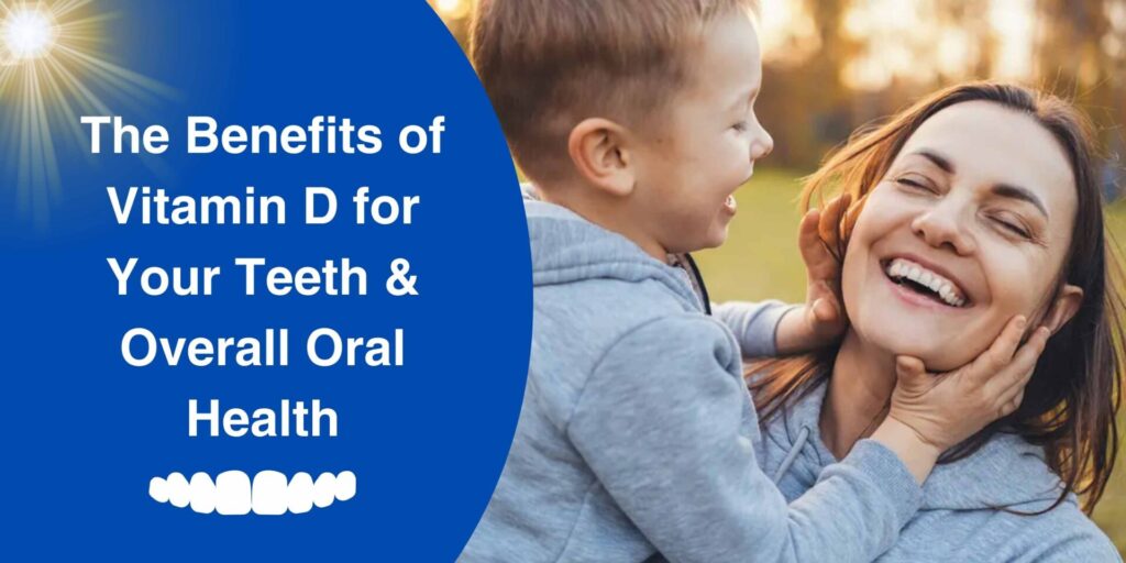 role of vitamin D for your teeth
